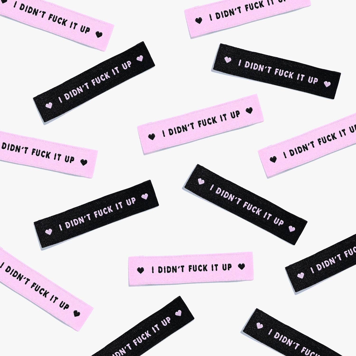 I Didn't Fuck It Up Woven Labels