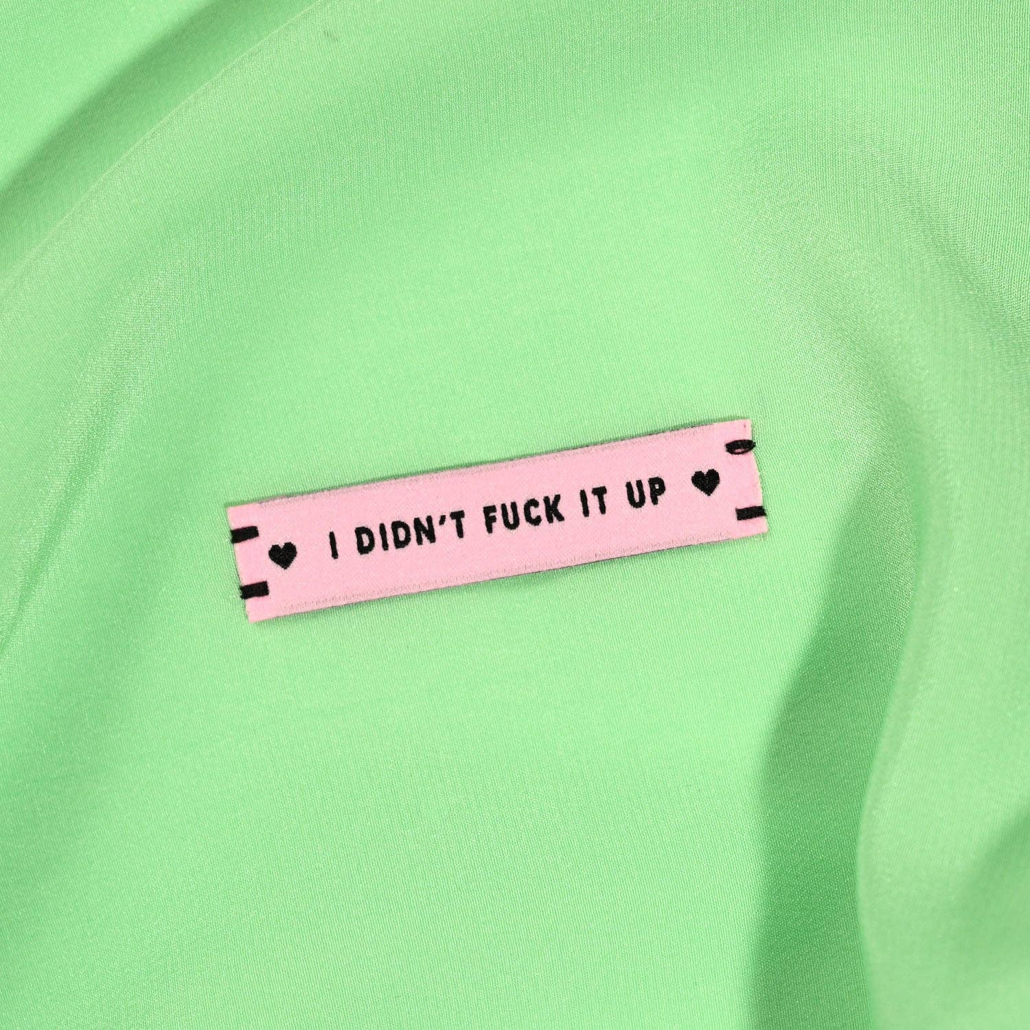 I Didn't Fuck It Up Woven Labels